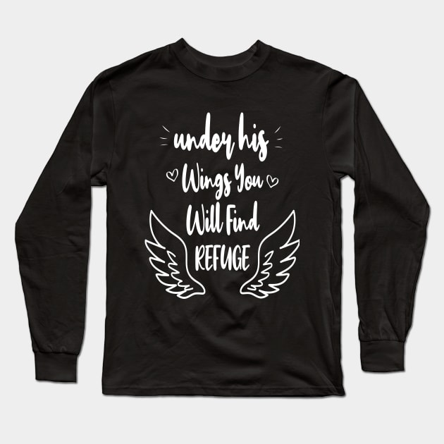 Under his wings you will find refuge, Christian Shirt, Religious Shirts, Faith Shirts, Bible Verse shirts Long Sleeve T-Shirt by cuffiz